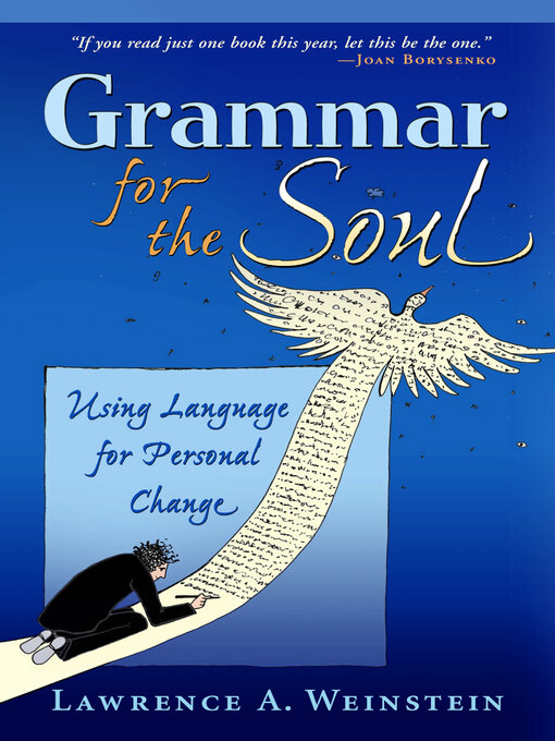 Title details for Grammar for the Soul by Lawrence A. Weinstein - Available